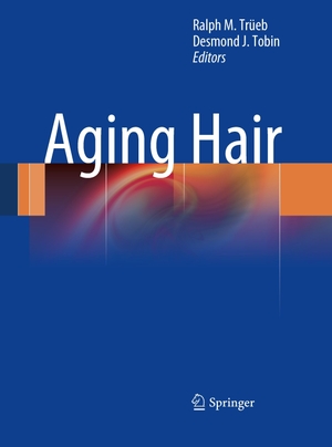 Tobin, Desmond / Ralph M. Trüeb (Hrsg.). Aging Hair. Springer Berlin Heidelberg, 2014.