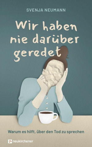 Neumann, Svenja. Wir haben nie darüber geredet - Warum es hilft, über den Tod zu sprechen. Neukirchener Verlag, 2026.