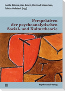 Perspektiven der psychoanalytischen Sozial- und Kulturtheorie