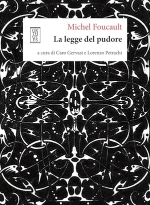 Foucault, Michel. La legge del pudore. Orthotes, 2023.