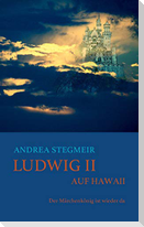 Ludwig II. auf Hawaii