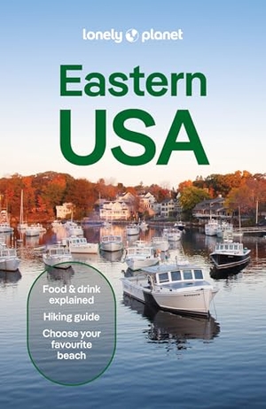 Garry, John / Fitzpatrick, Mary et al. Lonely Planet Eastern USA - Plan the Trip of a Lifetime | Detailed Itineraries & Maps | Insider Tips | Covers New York, New Jersey & Pennsylvania, New England, and more. Lonely Planet, 2026.