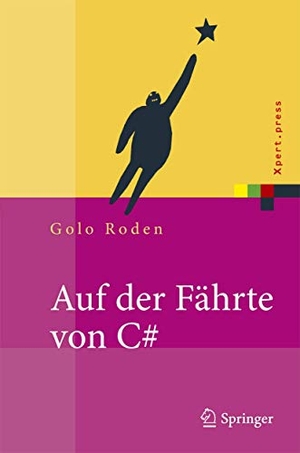 Roden, Golo. Auf der Fährte von C# - Einführung und Referenz. Springer Berlin Heidelberg, 2008.