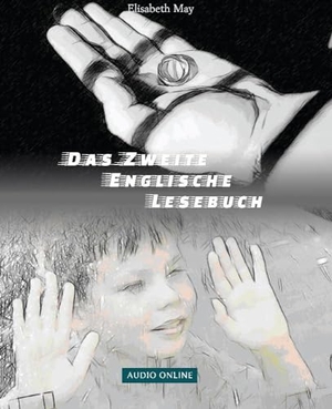 May, Elisabeth. Lerne Englisch mit sarkastischen Krimi-Groteske - Das Zweite Englische Lesebuch - Zweisprachig mit Englisch-deutscher Übersetzung Stufen A2 B1. Audiolego, 2023.