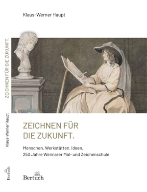 Haupt, Klaus Werner. Zeichnen für die Zukunft. - Menschen. Werkstätten. Ideen. 250 Jahre Weimarer Mal- und Zeichenschule. Bertuch Verlag GmbH, 2026.