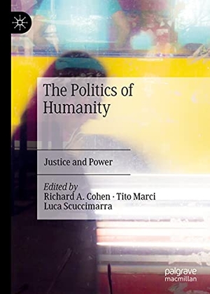 Cohen, Richard A. / Luca Scuccimarra et al (Hrsg.). The Politics of Humanity - Justice and Power. Springer International Publishing, 2021.