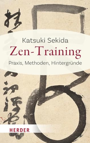Sekida, Katsuki. Zen-Training - Praxis, Methoden, Hintergründe. Herder Verlag GmbH, 2023.