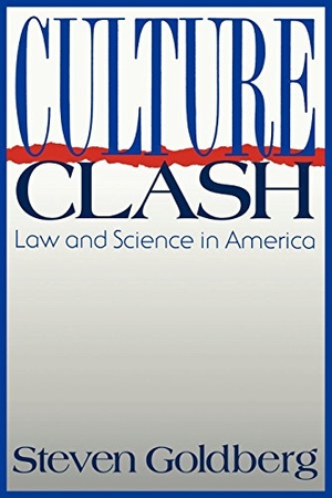 Goldberg, Steven / James Jacobs. Culture Clash - Law and Science in America. NYU Press - IPS, 1994.