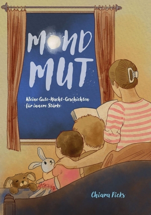 Picks, Chiara. Mondmut - Kleine Gute-Nacht-Geschichten für innere Stärke. Autaria, 2026.