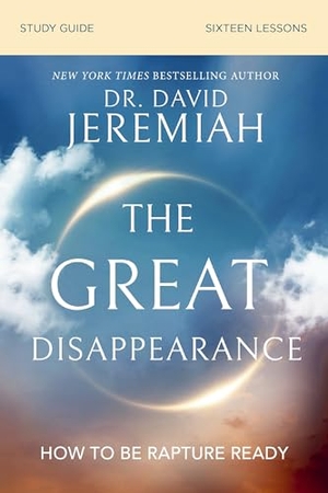 Jeremiah, David. The Great Disappearance Bible Study Guide - How to Be Rapture Ready. Harperchristian Resources, 2024.
