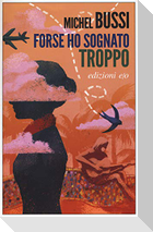 Forse ho sognato troppo