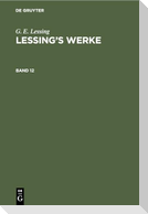G. E. Lessing: Lessing¿s Werke. Band 12