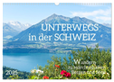 Unterwegs in der Schweiz: Wandern zu märchenhaften Bergen und Seen (Wandkalender 2025 DIN A3 quer), CALVENDO Monatskalender