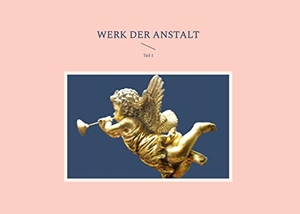 Niederau-Kaiser, Andreas (Hrsg.). Werk der Anstalt - Teil I. Books on Demand, 2023.