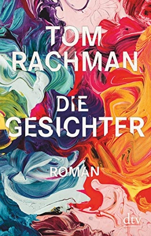 Rachman, Tom. Die Gesichter - Roman. dtv Verlagsgesellschaft, 2020.
