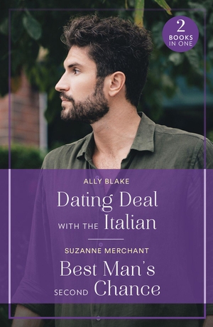 Blake, Ally / Suzanne Merchant. Dating Deal With The Italian / Best Man's Second Chance - Dating Deal with the Italian (Italians of Vermillion) / Best Man's Second Chance. HarperCollins, 2025.