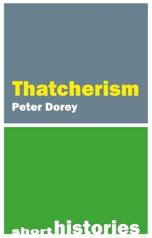 Dorey, Peter. Thatcherism. Edinburgh University Press, 2023.