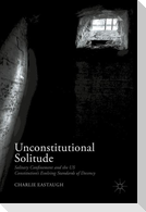 Unconstitutional Solitude