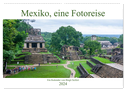 Mexiko, eine Fotoreise (Wandkalender 2024 DIN A2 quer), CALVENDO Monatskalender