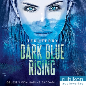 Terry, Teri. Dark Blue Rising. Rubikon Audioverlag, 2021.