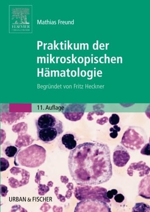 Freund, Mathias. Praktikum der mikroskopischen Hämatologie - Begründet von Fritz Heckner. Urban & Fischer/Elsevier, 2008.