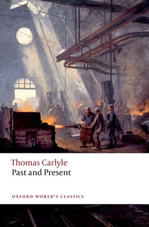 Carlyle, Thomas. Past and Present. Oxford University Press, 2023.