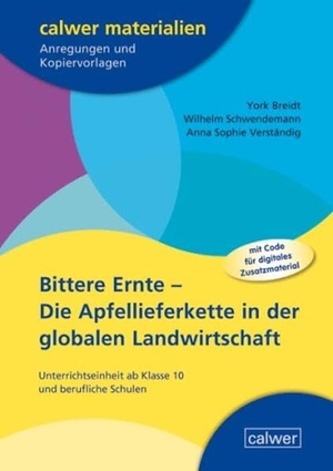 Schwendemann, Wilhelm / Breidt, York et al. Bittere Ernte - Die Apfellieferkette in der globalen Landwirtschaft - Unterrichtseinheit ab Klasse 10 und berufliche Schulen. Calwer Verlag GmbH, 2024.