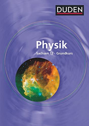 Hoche, Detlef / Küblbeck, Josef et al. Lehrbuch Physik 12 Sachsen Grundkurs. Duden Schulbuch, 2009.