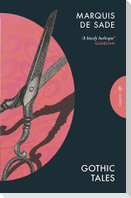 The Gothic Tales of the Marquis de Sade