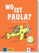 Wo ist Paula? Kursbuch 2