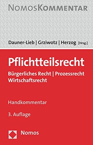 Dauner-Lieb, Barbara / Herbert Grziwotz et al (Hrsg.). Pflichtteilsrecht - Bürgerliches Recht | Prozessrecht | Wirtschaftsrecht. Nomos Verlagsges.MBH + Co, 2022.