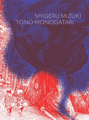 Shigeru, Mizuki / Zack Davisson. Tono Monogatari. Drawn and Quarterly, 2021.
