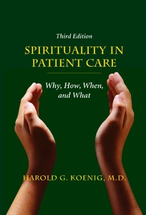 Koenig, Harold G. Spirituality in Patient Care - Why, How, When, and What. Templeton Press, 2013.