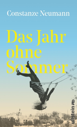 Neumann, Constanze. Das Jahr ohne Sommer - Ein Mädchen in Transit: Wo ist die Heimat, wo ist das Glück?. Ullstein Verlag GmbH, 2024.