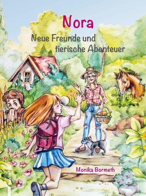 Bormeth, Monika. Nora - Neue Freunde und tierische Abenteuer. Renate Götz Verlag, 2026.