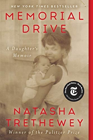 Trethewey, Natasha. Memorial Drive - A Daughter's Memoir. HarperCollins, 2021.