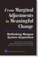 From Marginal Adjustments to Meaningful Change: Rethinking Weapon System Acquisition