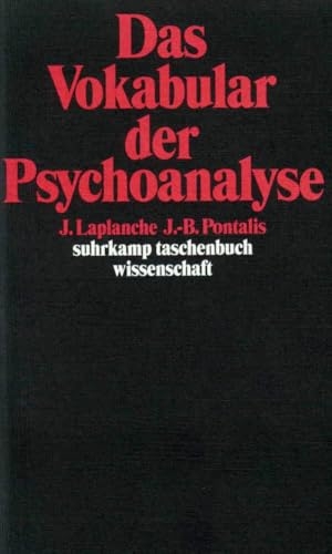 Laplanche, Jean / Jean-Bertrand Pontalis. Das Vokabular der Psychoanalyse. Suhrkamp Verlag, 2012.