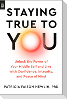 Staying True to You