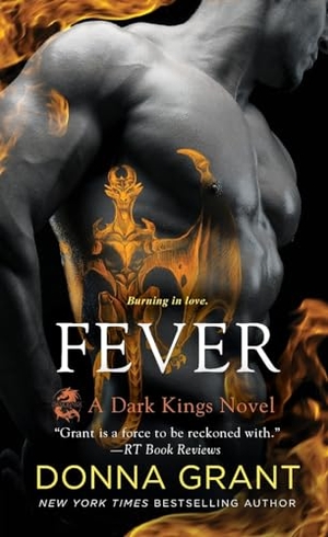 Grant, Donna. Fever - A Dark Kings Novel. St. Martin's Publishing Group, 2019.