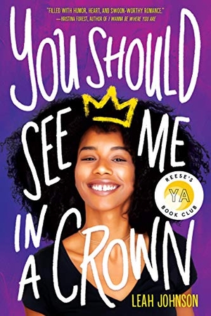 Johnson, Leah. You Should See Me in a Crown. Scholastic Inc., 2020.