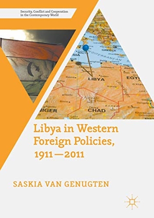 Genugten, Saskia van. Libya in Western Foreign Policies, 1911¿2011. Palgrave Macmillan UK, 2018.