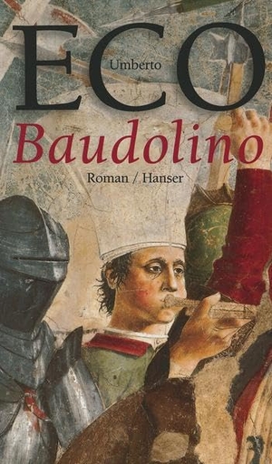 Eco, Umberto. Baudolino. Carl Hanser Verlag, 2001.