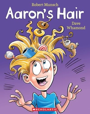 Munsch, Robert. Aaron's Hair (Revised Edition). Scholastic Canada, 2025.