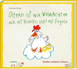 Ronge, Hartmut. Ostern ist wie Weihnachten nur mit Hühnern statt mit Engeln - Kinder erklären Ostern | Witzige Kindersprüche und Zeichnungen für ein lustiges Ostergeschenk. Lappan Verlag, 2024.