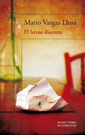 Vargas Llosa, Mario. El héroe discreto. ALFAGUARA, 2013.