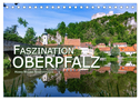 Faszination Oberpfalz (Tischkalender 2024 DIN A5 quer), CALVENDO Monatskalender