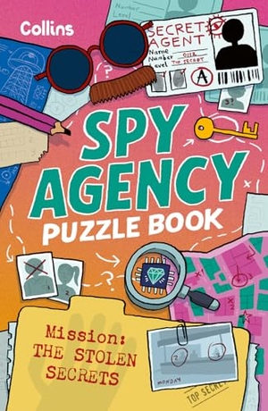 Collins Kids. Spy Agency Puzzle Book - The Stolen Secrets - Solve Puzzles, Crack Codes and Take on a Top Secret Mission. HarperCollins Publishers, 2025.