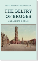 The Belfry of Bruges and Other Poems
