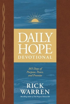 Warren, Rick. Daily Hope Devotional - 365 Days of Purpose, Peace, and Promise. Tyndale House Publishers, 2025.